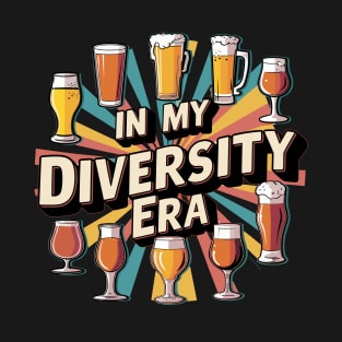 In My Diversity Era Beer Craft Beer Retro Men Women Funny T-Shirt