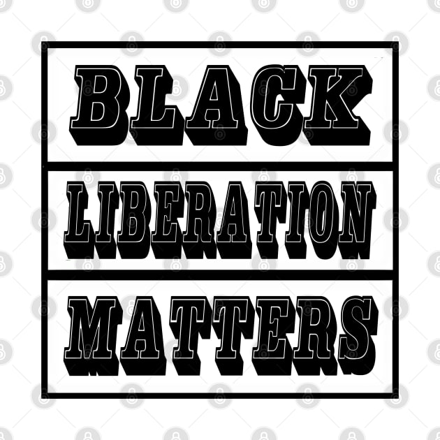 Black Liberation Matters - Front by SubversiveWare