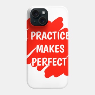 Practice Makes Perfect Phone Case