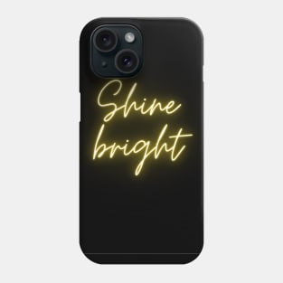 Shine bright Phone Case