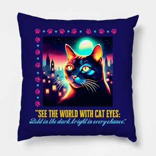 Cat eyes (Motivation and Inspiration) Pillow