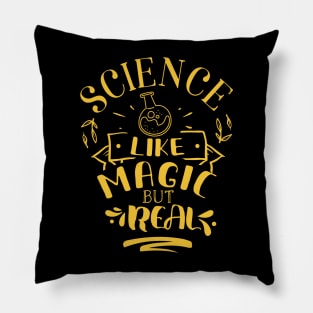 Science Like Magic But Real Pillow