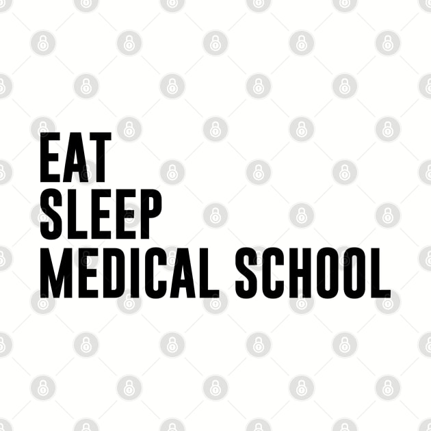 Eat Sleep Medical School by gabrielakaren