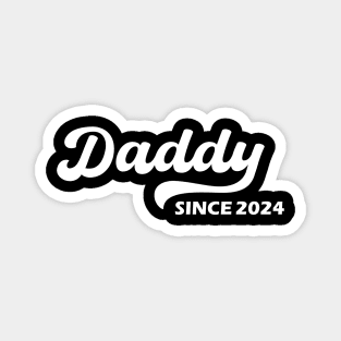 Daddy Since 2024 Magnet