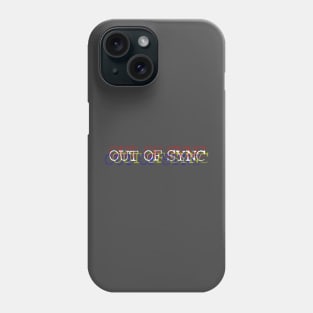 Out of sync Phone Case