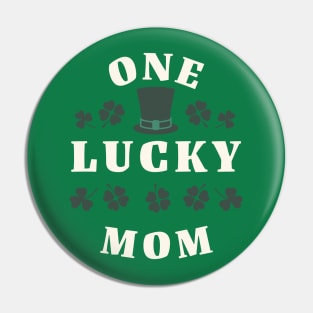 One Lucky Mom St Patricks Day Pin