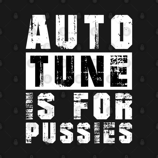 Autotune Is For Pussies by CityNoir