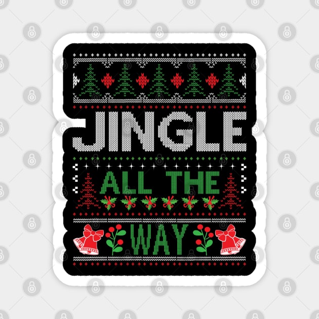 Jingle All The Way ugly christmas sweater Magnet by MZeeDesigns