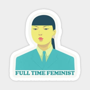 Full Time Feminist Magnet