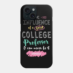 College Professor Appreciation Gifts - The influence can never be erased Phone Case