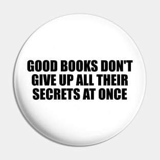 Good books don't give up all their secrets at once Pin