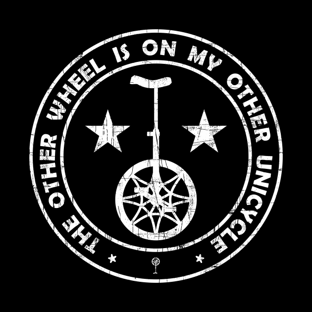 Funny Sarcastic Unicyclist Saying About Other Wheel by FancyTeeDesigns