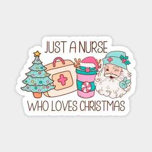 Just a nurse who loves christmas Magnet