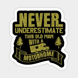 never underestimate this old man with a motorhome Magnet