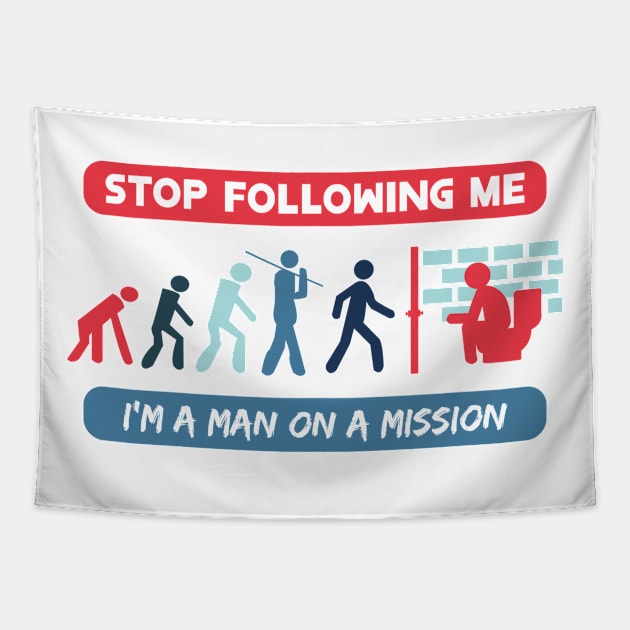 New Evolution of Man Stop Following Me 3 Tapestry by HCreatives