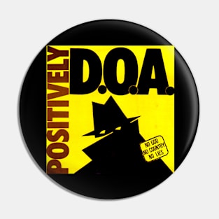 Positively D.O.A. Punk Throwback 1981 1982 Pin