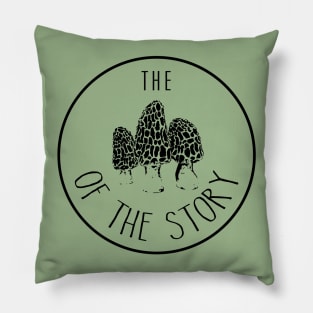 The Morel of the Story Pillow