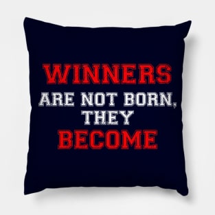 Winners are not born, they become Pillow