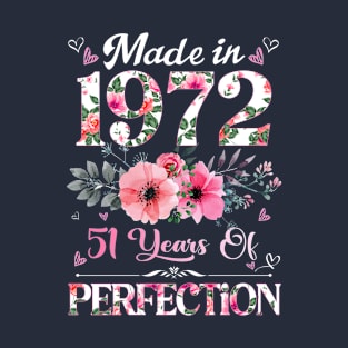 Made In 1972 51 Years Of Perfection 51st Birthday Florals T-Shirt