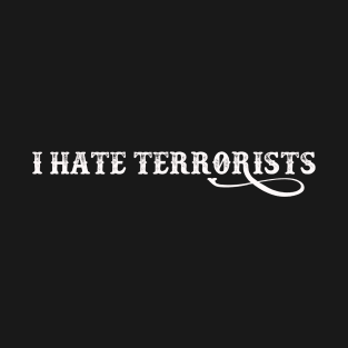 I Hate Terrorists T-Shirt