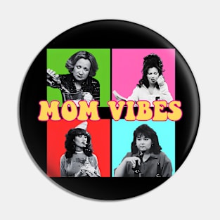 Mom Vibes Pin