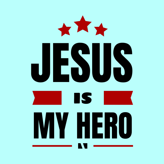 Jesus Is My Hero | Christian Saying by All Things Gospel