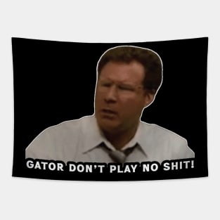 Gator Don't Play No Shit! Tapestry