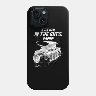 The Last of the V8s Kick Her in the Guts Barry Phone Case