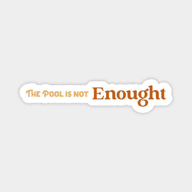 The pool is not enought, swimming design Magnet by H2Ovib3s