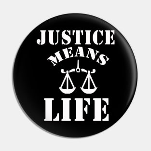 justice means life Pin