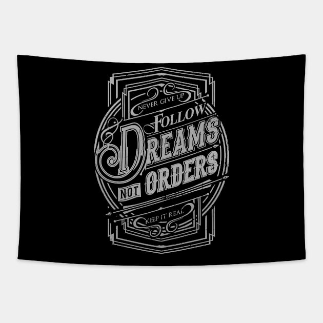 Follow your dreams Tapestry by NineBlack