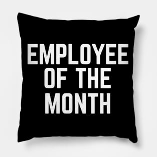 Employee of the Month Work From Home Funny Pillow