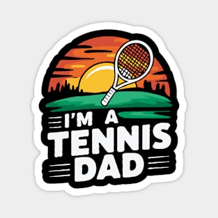 I'm A Tennis Dad. Tennis Lover Magnet