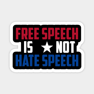 Free Speech is Not Hate Speech Magnet