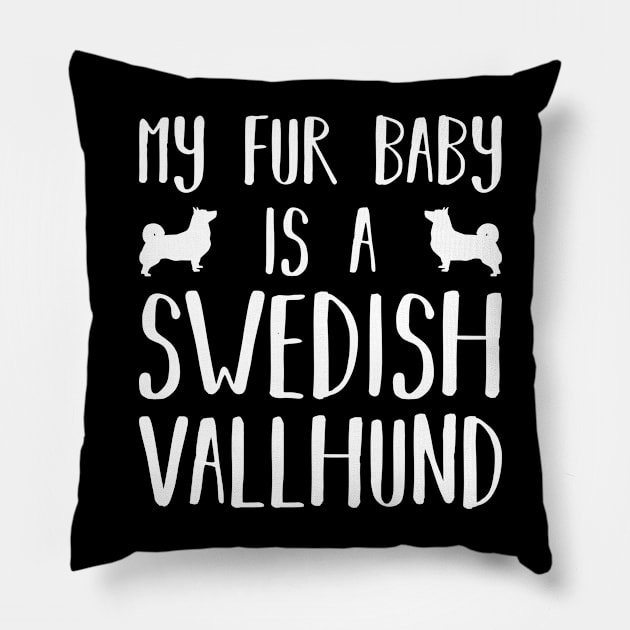 My Fur Baby Is A Swedish Vallhund Pillow by DPattonPD