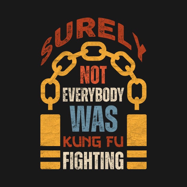 Surely Not Everybody Was Kung Fu Fighting by Point Shop