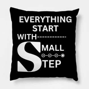 Everything Starts with a Small Step Pillow