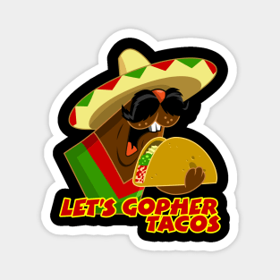 LET'S GOPHER TACOS Magnet