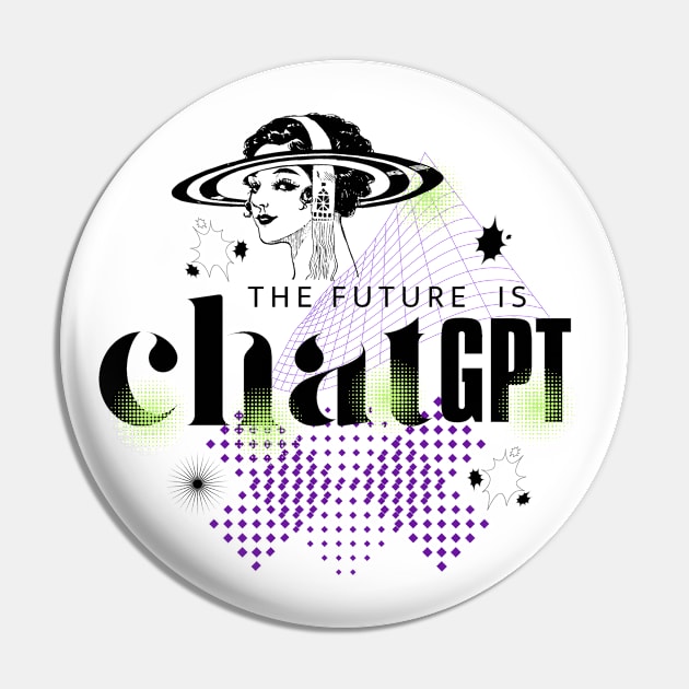 The Future Is Chatgpt Pin by therednox