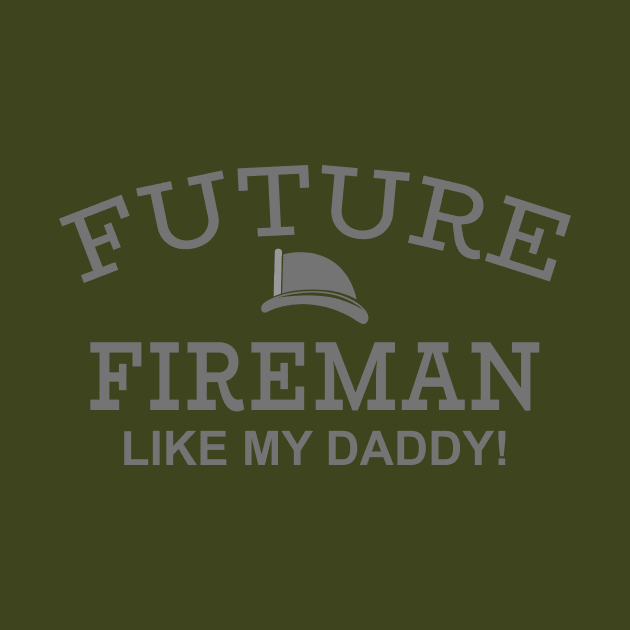 Future Fireman Like My Daddy by PeppermintClover