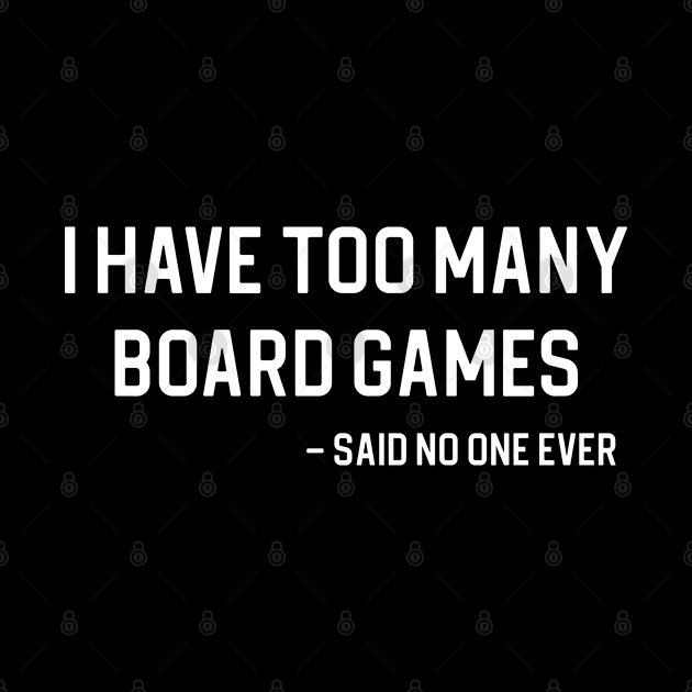 Funny Board Game Lover Gift Yes I Have Too Many Board Games by kmcollectible