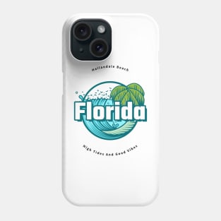 Hallandale Florida High Tides and Good Vibes Phone Case
