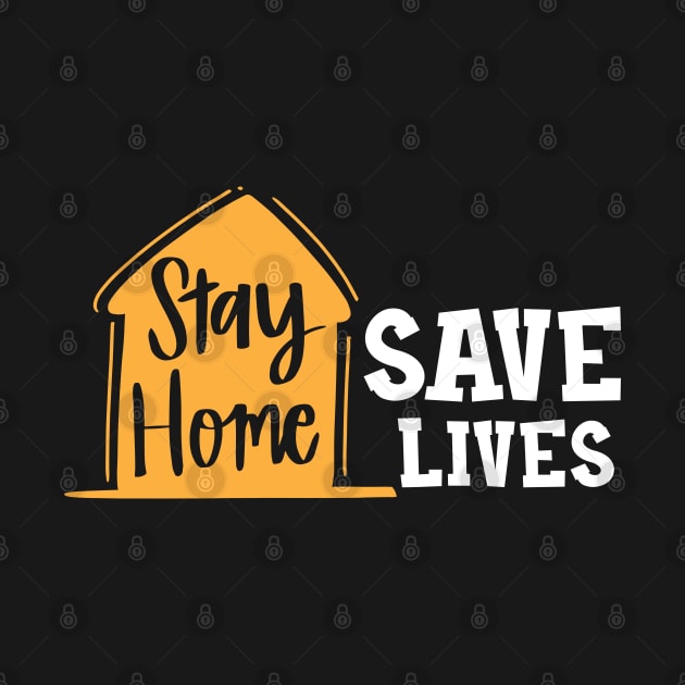 Stay Home Save Lives by KC Happy Shop