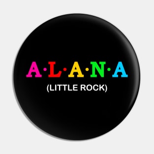 Alana - Little Rock Pin