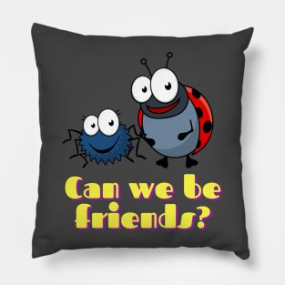 Can we be friends Pillow