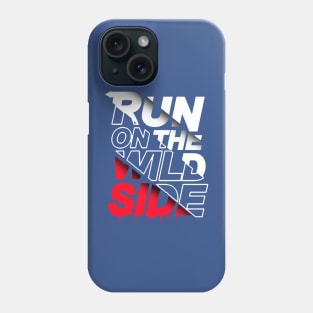 run on the wild side 1 Phone Case