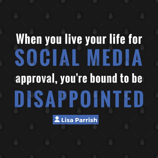 If you live your life for social media you're bound to be disappointed by tnts