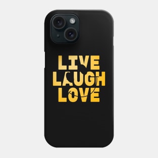 Live Laugh Love Phone Case