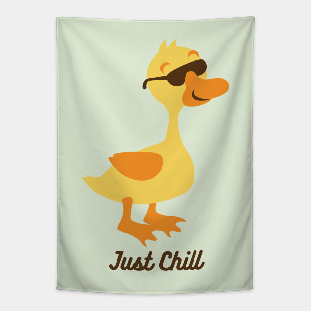 Just chill funny duck - Duck - Tapestry | TeePublic Just chill funny duck - Duck - Tapestry | TeePublic