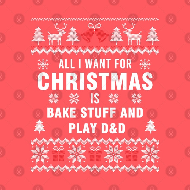 All i want for christmas is bake stuff and play D&D by OniSide